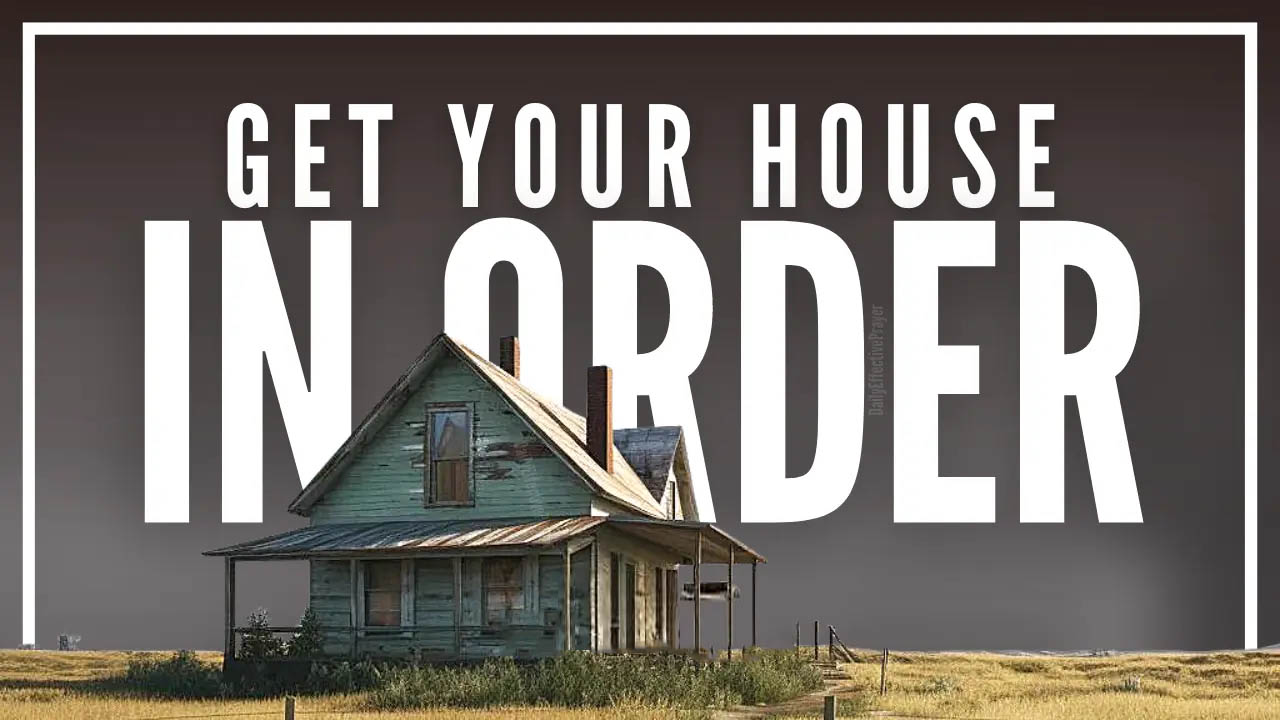 Put your house in order